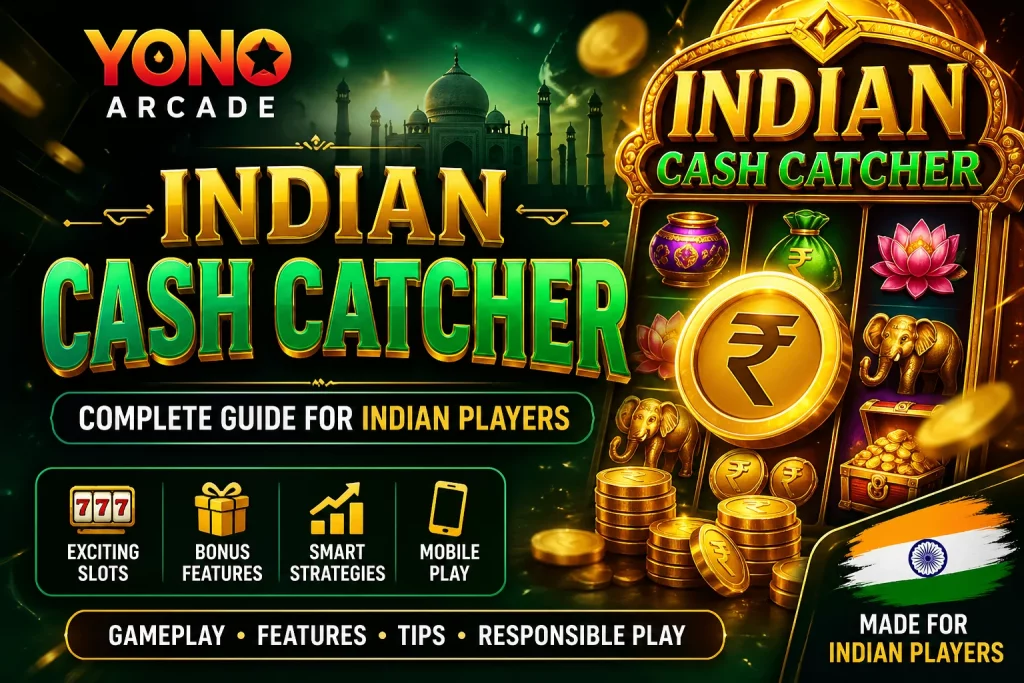 Indian Cash Catcher Yono Arcade banner India slot game review cash theme reels coins mobile gameplay fast spins smart play