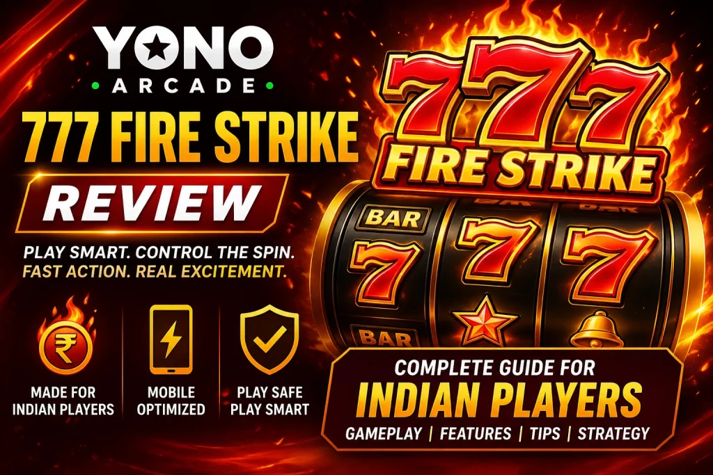 777 Fire Strike Yono Arcade banner India slot game review fire themed casino gameplay fast spins mobile play smart win more