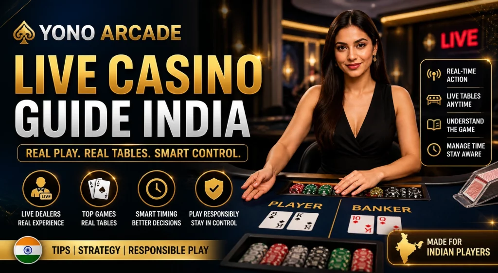 Yono Arcade Live Casino banner with live dealer, real-time casino table, Indian player focus, smart timing, and responsible play theme.